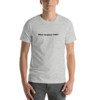 Men's What Inspires you? T-shirt