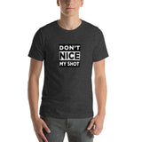 Men's Don't NICE My Shot - Disc Golf T-Shirt