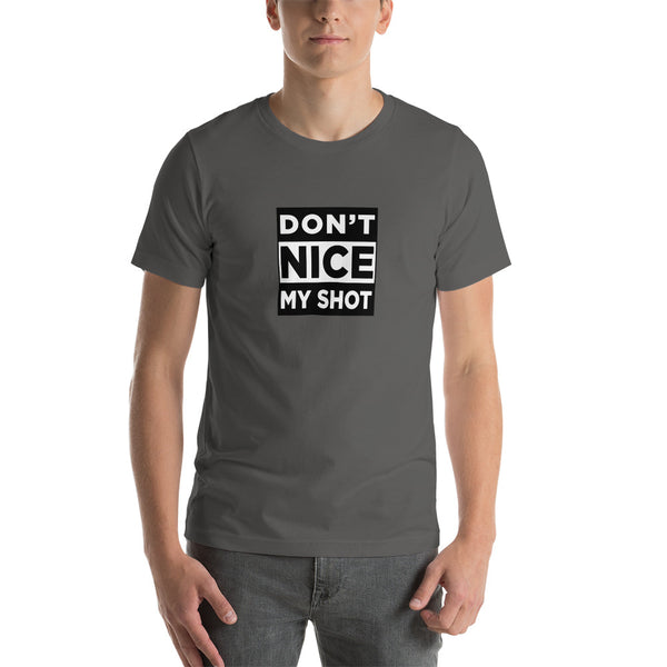 Men's Don't NICE My Shot - Disc Golf T-Shirt