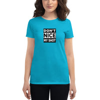Women's Don't Nice My Shot - Disc Golf T-Shirt