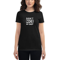 Women's Don't Nice My Shot - Disc Golf T-Shirt